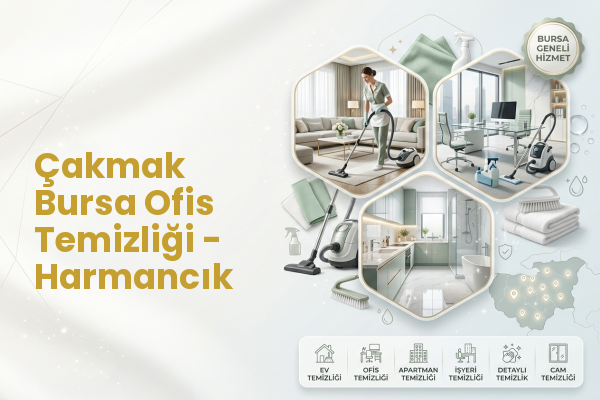 Çakmak Bursa Ofis Temizliği - Harmancık