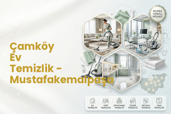 Çamköy Ev Temizlik - Mustafakemalpaşa