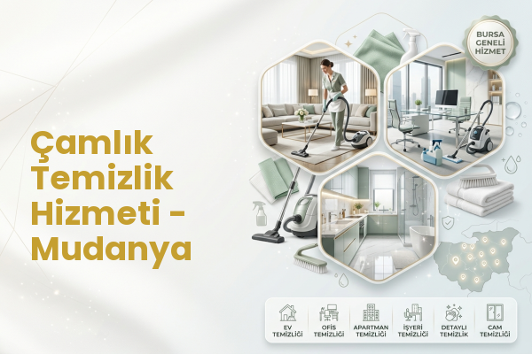 Çamlık Temizlik Hizmeti - Mudanya