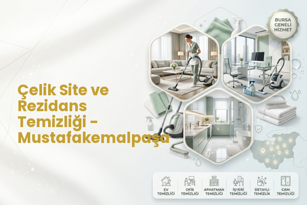 Çelik Site ve Rezidans Temizliği - Mustafakemalpaşa