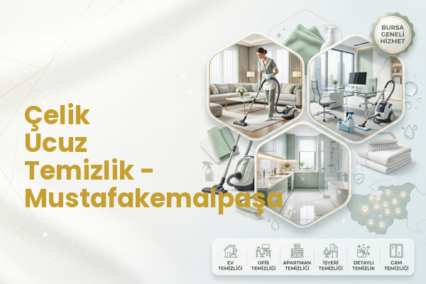 Çelik Ucuz Temizlik - Mustafakemalpaşa