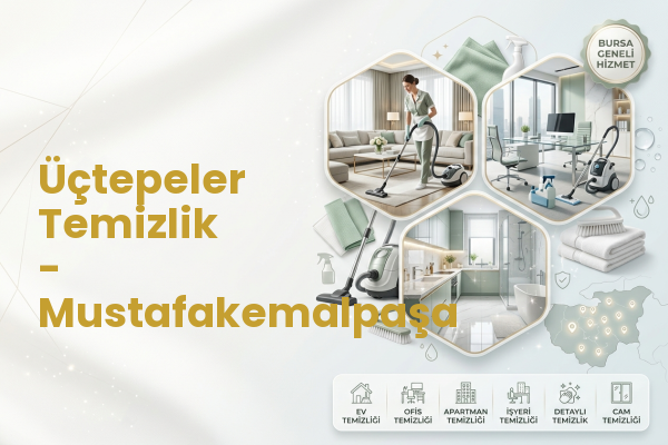 Üçtepeler Temizlik - Mustafakemalpaşa