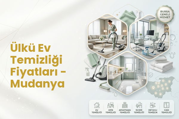 Ülkü Ev Temizliği Fiyatları - Mudanya