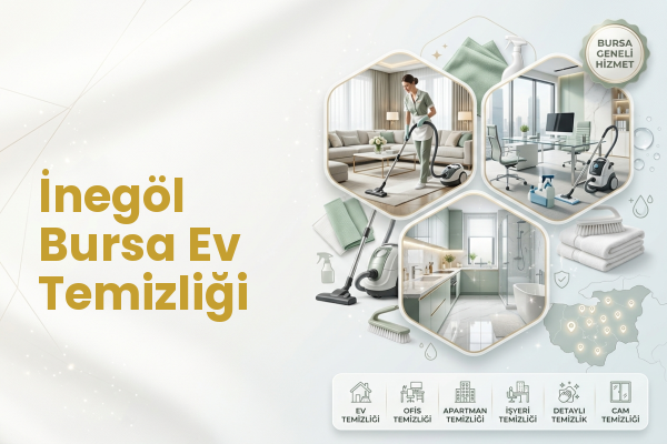 İnegöl Bursa Ev Temizliği