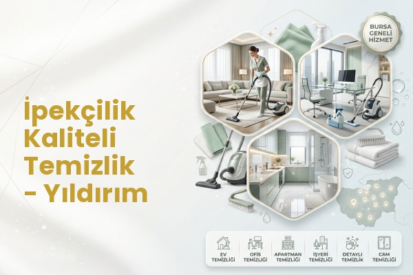 İpekçilik Kaliteli Temizlik - Yıldırım