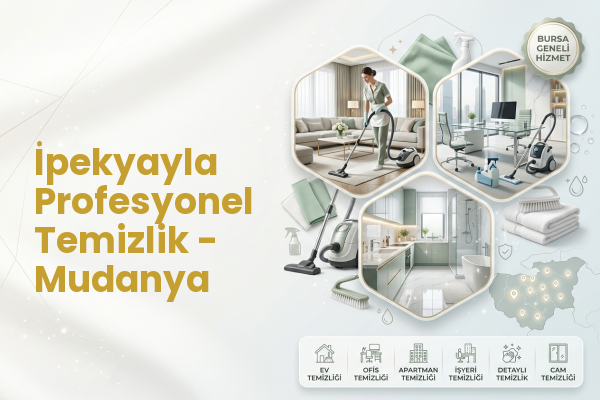 İpekyayla Profesyonel Temizlik - Mudanya