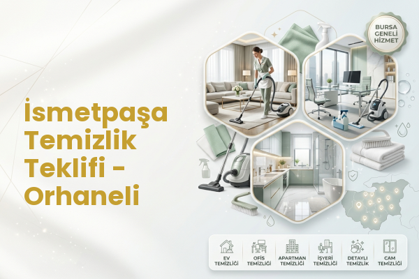 İsmetpaşa Temizlik Teklifi - Orhaneli