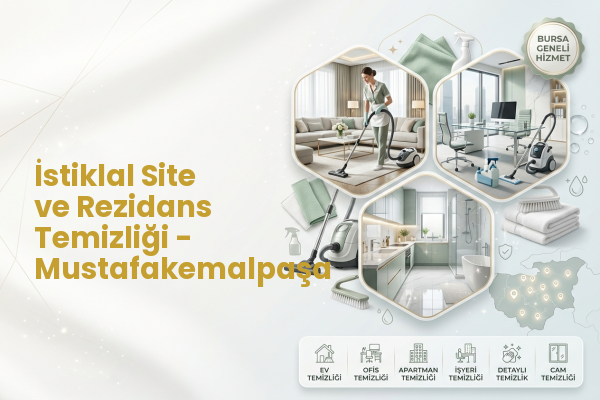 İstiklal Site ve Rezidans Temizliği - Mustafakemalpaşa