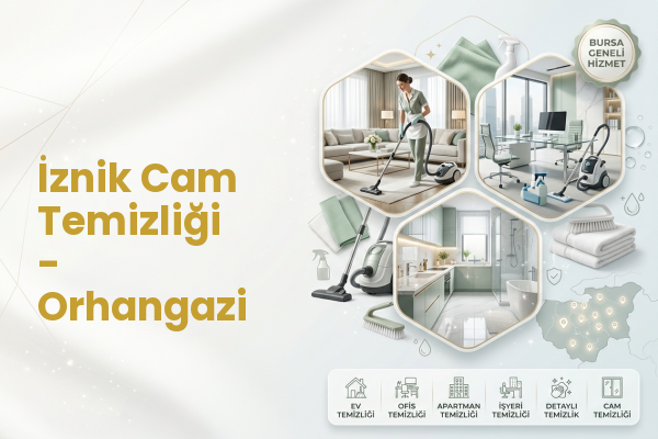 İznik Cam Temizliği - Orhangazi