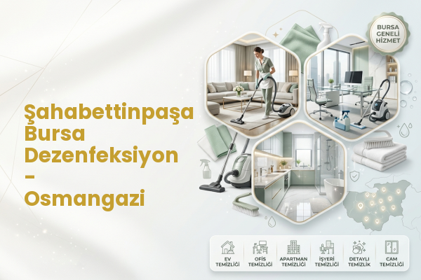 Şahabettinpaşa Bursa Dezenfeksiyon - Osmangazi
