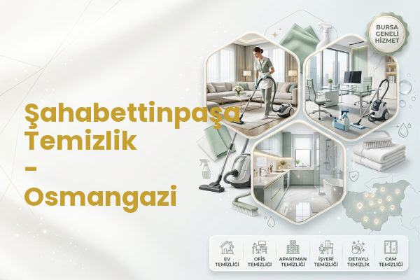 Şahabettinpaşa Temizlik - Osmangazi