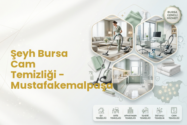 Şeyh Bursa Cam Temizliği - Mustafakemalpaşa