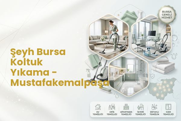 Şeyh Bursa Koltuk Yıkama - Mustafakemalpaşa