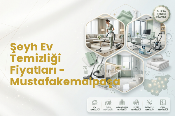 Şeyh Ev Temizliği Fiyatları - Mustafakemalpaşa