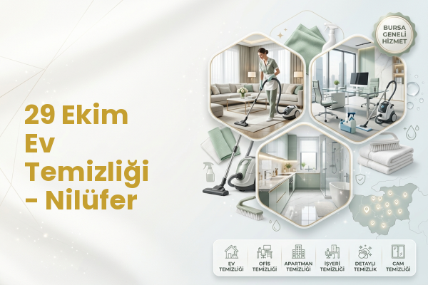 29 Ekim Ev Temizliği - Nilüfer