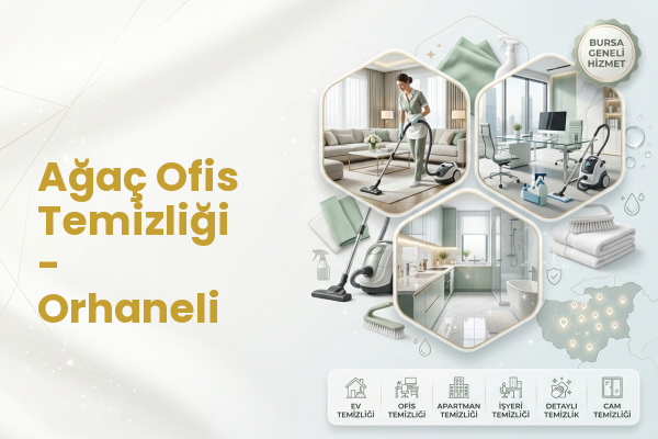 Ağaç Ofis Temizliği - Orhaneli