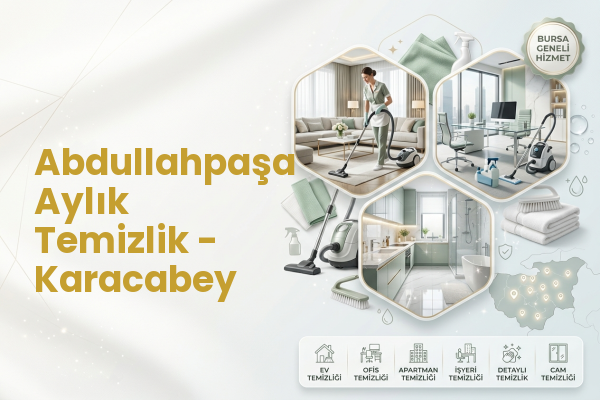 Abdullahpaşa Aylık Temizlik - Karacabey