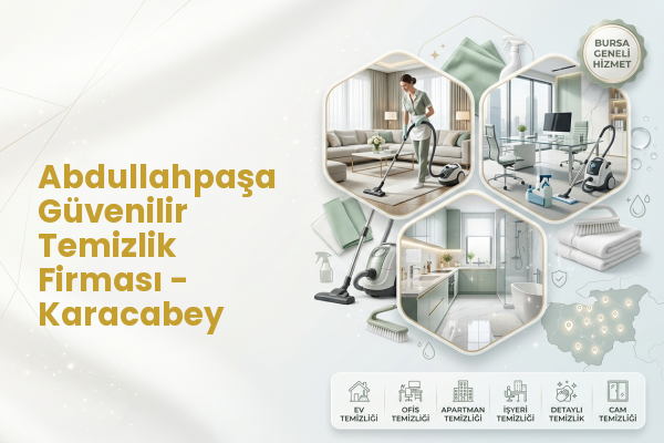 Abdullahpaşa Güvenilir Temizlik Firması - Karacabey