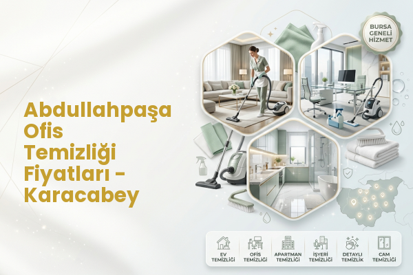 Abdullahpaşa Ofis Temizliği Fiyatları - Karacabey