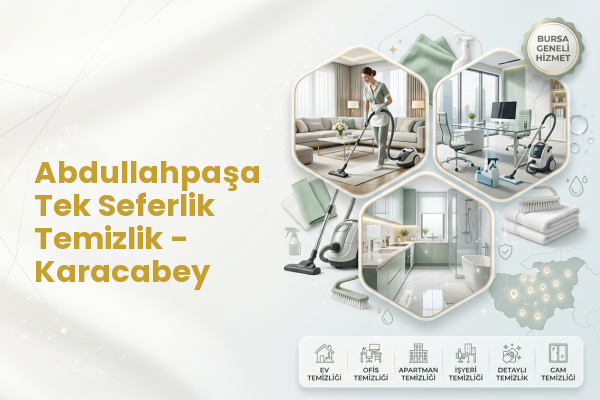 Abdullahpaşa Tek Seferlik Temizlik - Karacabey