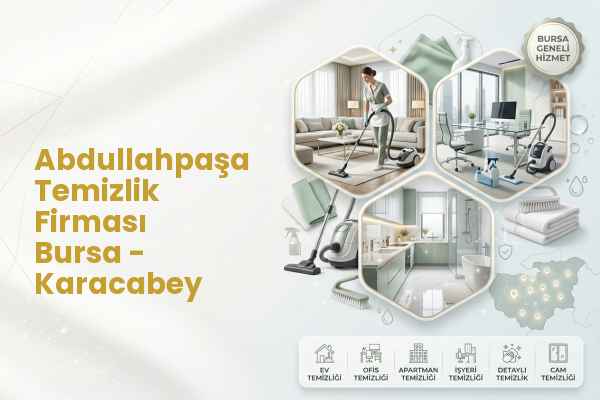 Abdullahpaşa Temizlik Firması Bursa - Karacabey