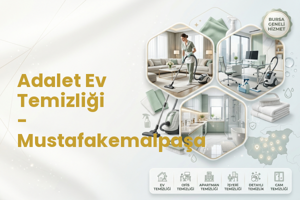 Adalet Ev Temizliği - Mustafakemalpaşa