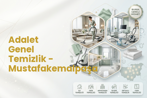 Adalet Genel Temizlik - Mustafakemalpaşa