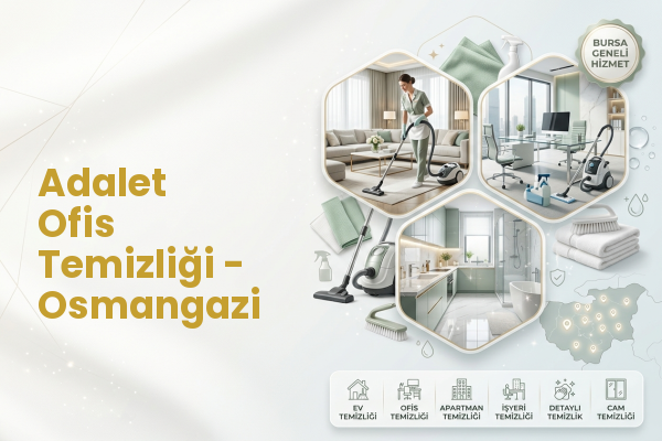 Adalet Ofis Temizliği - Osmangazi