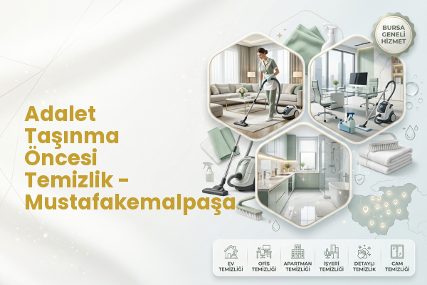 Adalet Taşınma Öncesi Temizlik - Mustafakemalpaşa