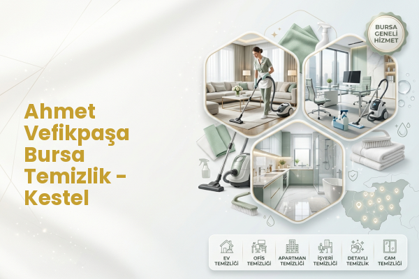 Ahmet Vefikpaşa Bursa Temizlik - Kestel