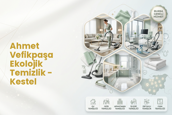 Ahmet Vefikpaşa Ekolojik Temizlik - Kestel