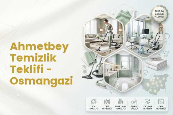 Ahmetbey Temizlik Teklifi - Osmangazi