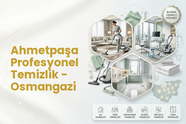 Ahmetpaşa Profesyonel Temizlik - Osmangazi