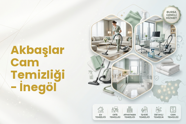 Akbaşlar Cam Temizliği - İnegöl