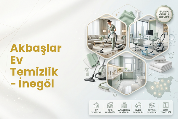 Akbaşlar Ev Temizlik - İnegöl