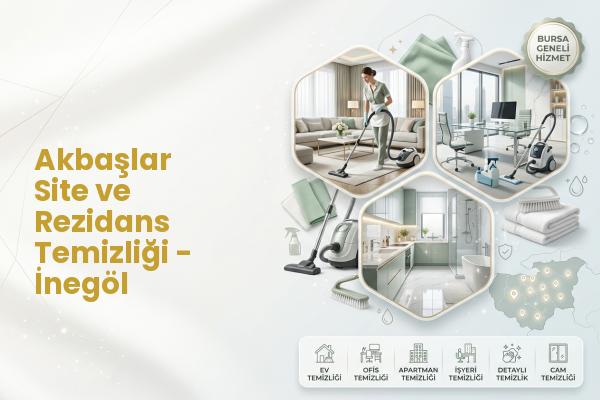 Akbaşlar Site ve Rezidans Temizliği - İnegöl