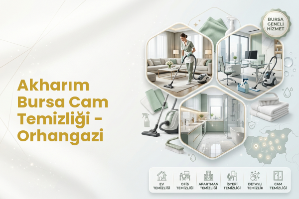 Akharım Bursa Cam Temizliği - Orhangazi