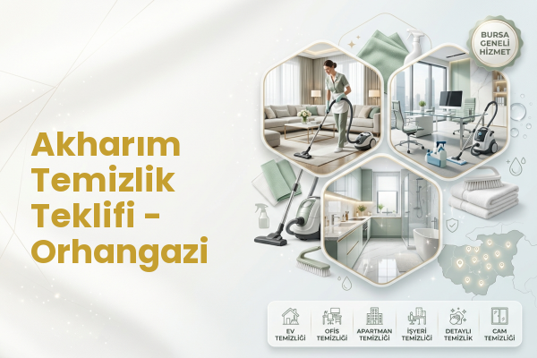 Akharım Temizlik Teklifi - Orhangazi