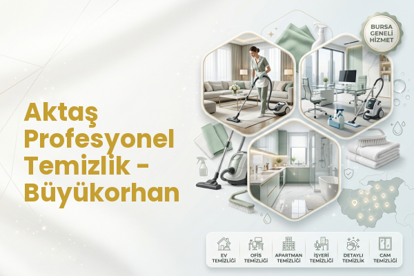 Aktaş Profesyonel Temizlik - Büyükorhan