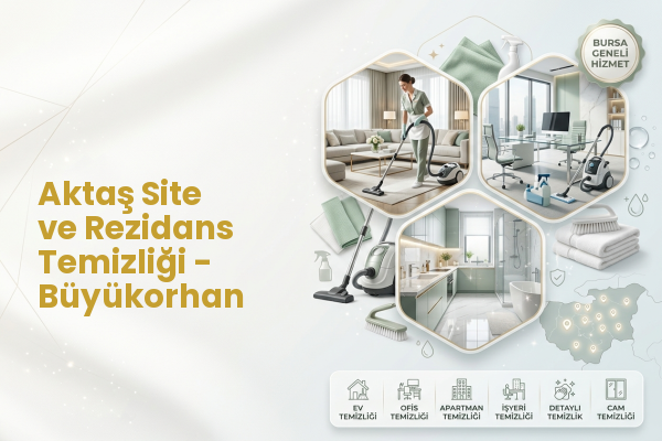 Aktaş Site ve Rezidans Temizliği - Büyükorhan
