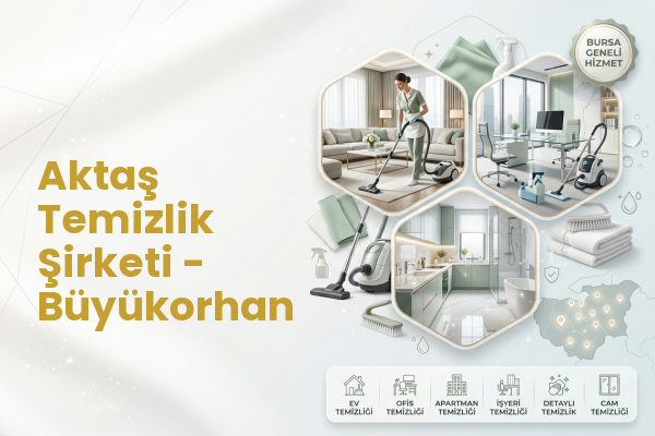 Aktaş Temizlik Şirketi - Büyükorhan