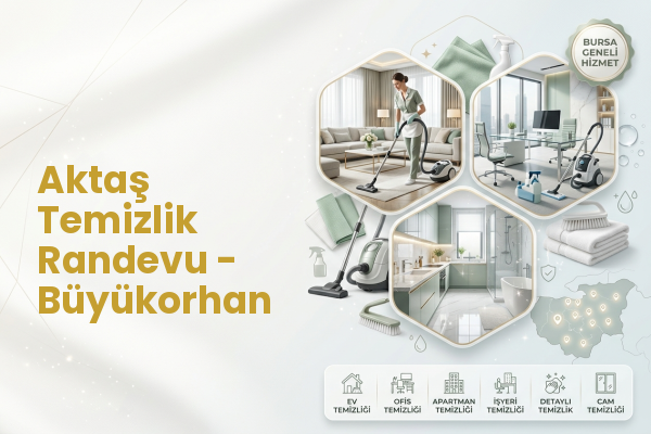 Aktaş Temizlik Randevu - Büyükorhan