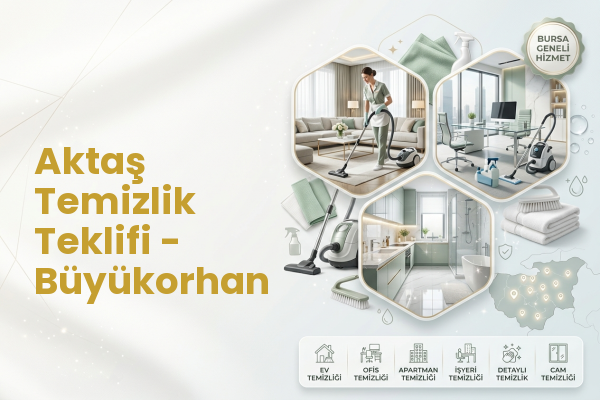 Aktaş Temizlik Teklifi - Büyükorhan