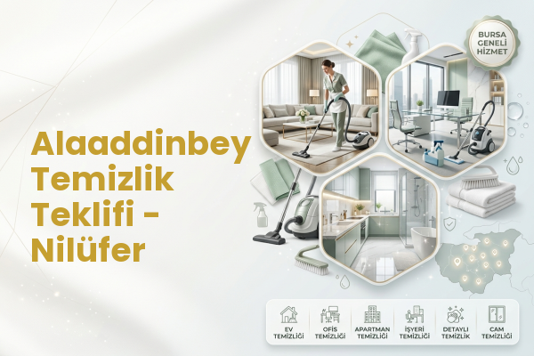 Alaaddinbey Temizlik Teklifi - Nilüfer