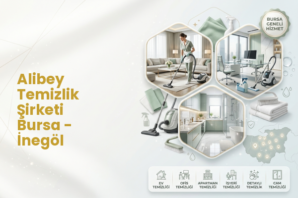 Alibey Temizlik Şirketi Bursa - İnegöl