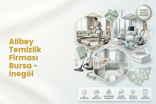 Alibey Temizlik Firması Bursa - İnegöl