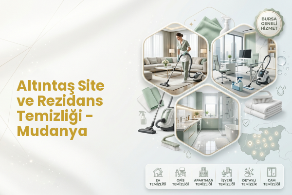 Altıntaş Site ve Rezidans Temizliği - Mudanya