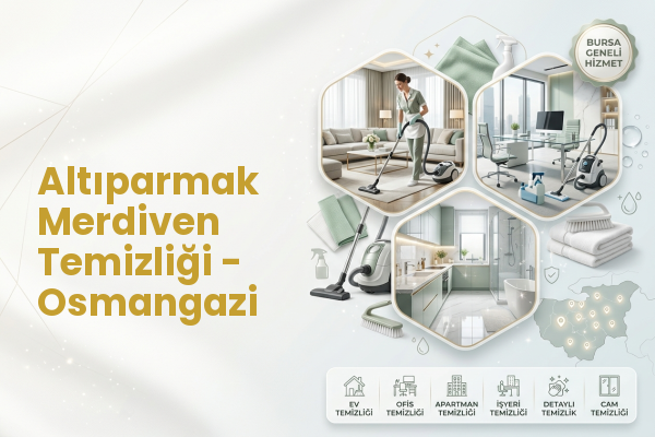 Altıparmak Merdiven Temizliği - Osmangazi