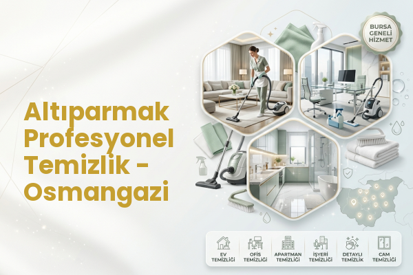 Altıparmak Profesyonel Temizlik - Osmangazi