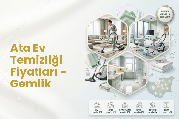Ata Ev Temizliği Fiyatları - Gemlik